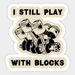 I Still Play With Blocks, Mechanic Engine Block Sticker